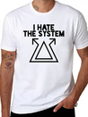 I Hate The System Lightweight Cotton T-Shirt – Daily Comfort Graphic Shirt