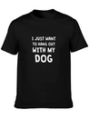 I JUST WANT TO HANG OUT WITH MY DOG Lightweight Cotton T-Shirt – Daily Comfort Graphic Shirt
