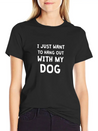 I JUST WANT TO HANG OUT WITH MY DOG Lightweight Cotton T-Shirt – Daily Comfort Graphic Shirt