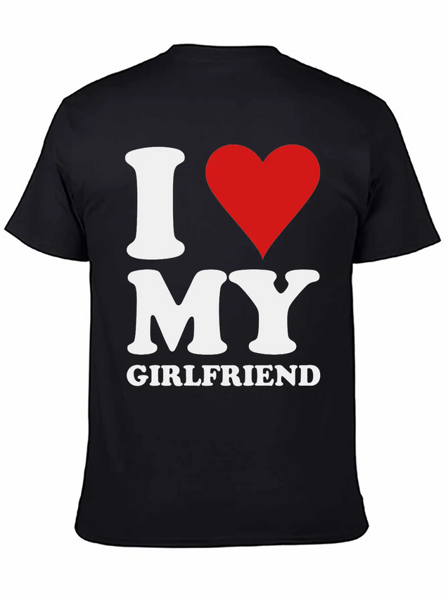 I Love My Girlfriend Lightweight Cotton T-Shirt – Daily Comfort Graphic Shirt