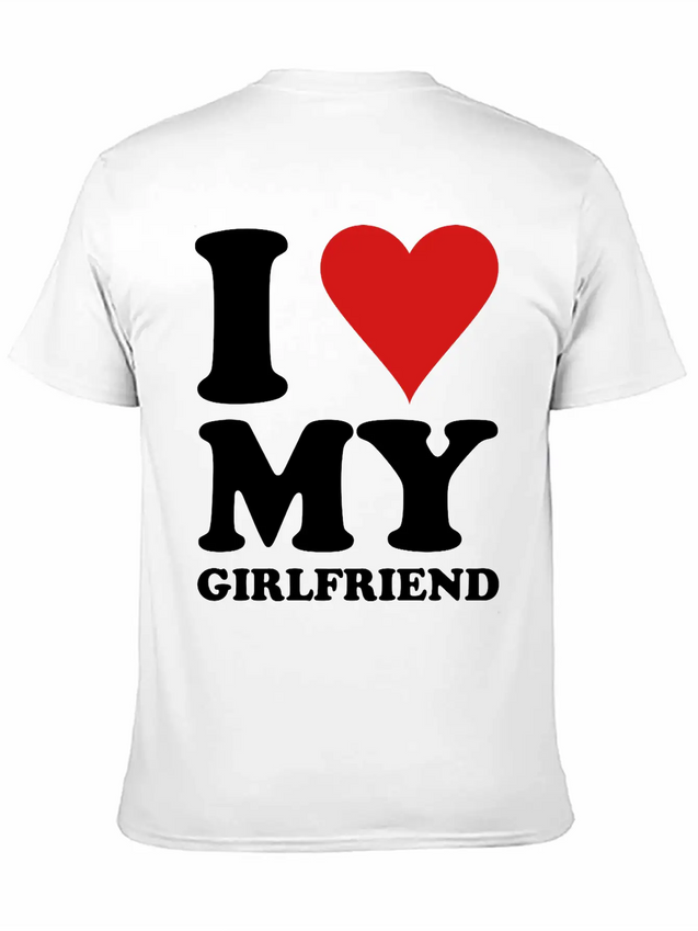 I Love My Girlfriend Lightweight Cotton T-Shirt – Daily Comfort Graphic Shirt