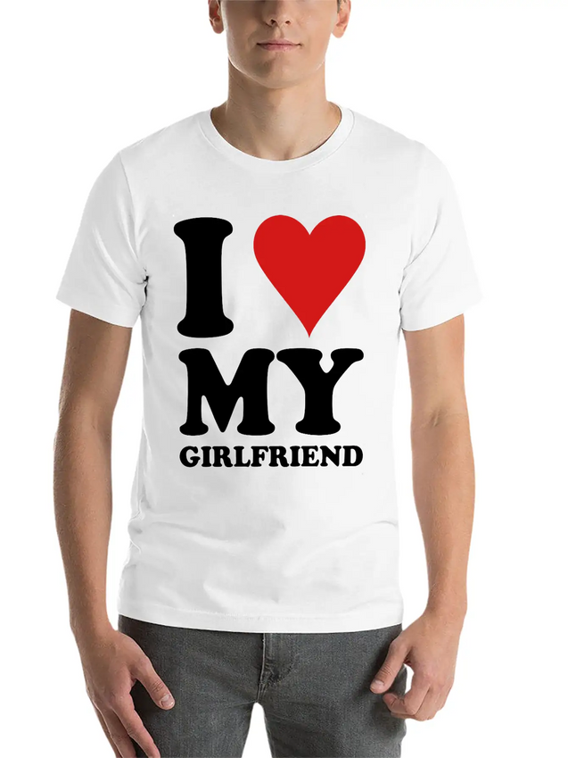I Love My Girlfriend Lightweight Cotton T-Shirt – Daily Comfort Graphic Shirt