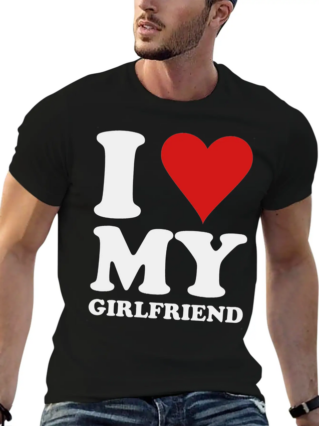 I Love My Girlfriend Lightweight Cotton T-Shirt – Daily Comfort Graphic Shirt