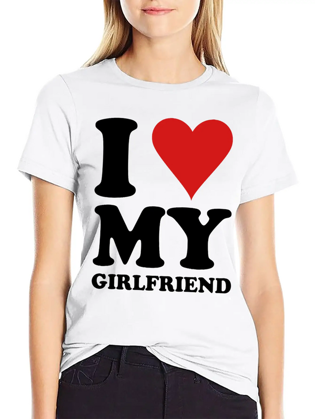 I Love My Girlfriend Lightweight Cotton T-Shirt – Daily Comfort Graphic Shirt