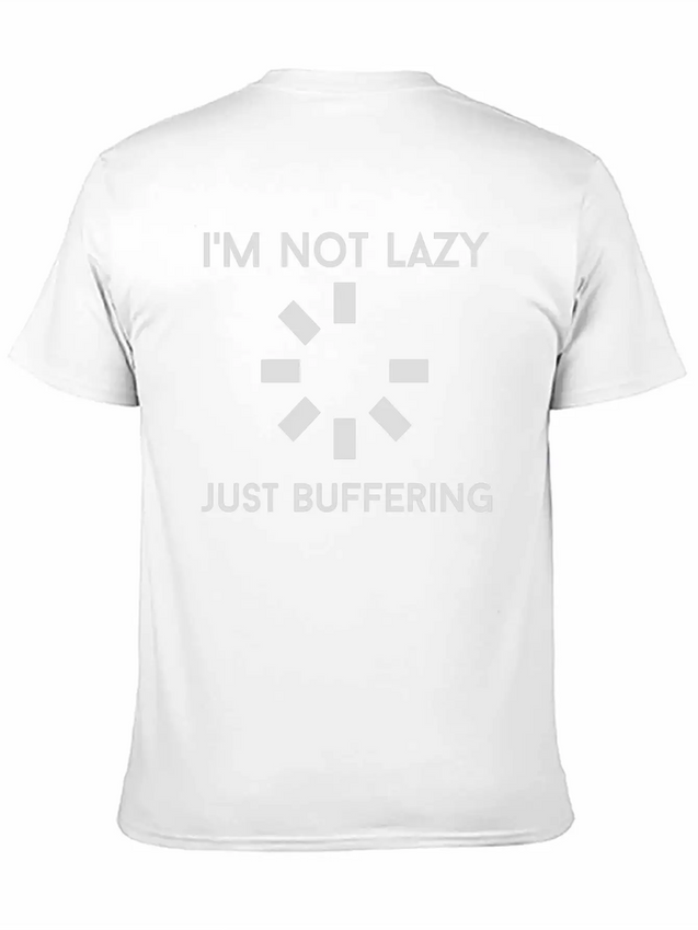 I M NOT LAZY JUST BUFFERING Lightweight Cotton T-Shirt – Daily Comfort Graphic Shirt