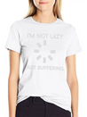 I M NOT LAZY JUST BUFFERING Lightweight Cotton T-Shirt – Daily Comfort Graphic Shirt