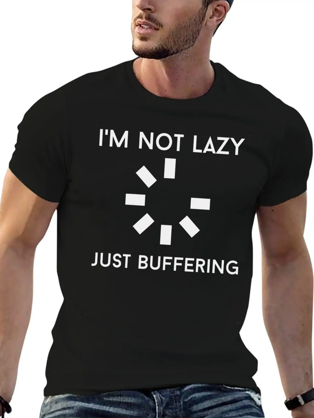 I M NOT LAZY JUST BUFFERING Lightweight Cotton T-Shirt – Daily Comfort Graphic Shirt