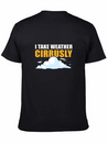 I Take Weather Cirrusly Meteorology Meteorologist Lightweight Cotton T-Shirt – Daily Comfort Graphic Shirt