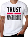 I Trust In My Girlfriend Lightweight Cotton T-Shirt – Daily Comfort Graphic Shirt