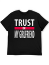 I Trust In My Girlfriend Lightweight Cotton T-Shirt – Daily Comfort Graphic Shirt
