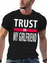 I Trust In My Girlfriend Lightweight Cotton T-Shirt – Daily Comfort Graphic Shirt