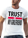 I Trust In My Girlfriend Lightweight Cotton T-Shirt – Daily Comfort Graphic Shirt