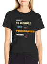 I Want To Be Simple But My Pressures Prevents Me Lightweight Cotton T-Shirt – Daily Comfort Graphic Shirt