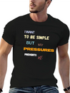 I Want To Be Simple But My Pressures Prevents Me Lightweight Cotton T-Shirt – Daily Comfort Graphic Shirt