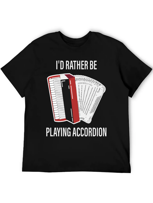 I Would Rather Play Accordion Music Lightweight Cotton T-Shirt – Daily Comfort Graphic Shirt