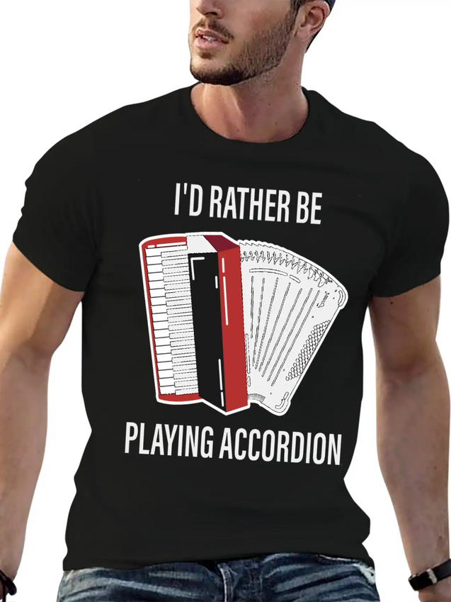 I Would Rather Play Accordion Music Lightweight Cotton T-Shirt – Daily Comfort Graphic Shirt