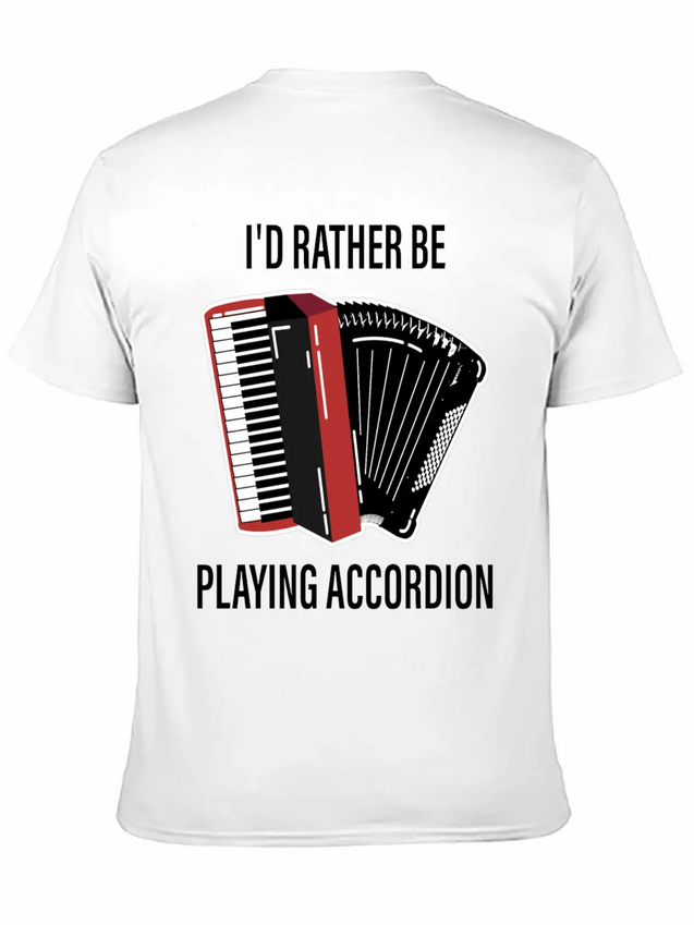 I Would Rather Play Accordion Music Lightweight Cotton T-Shirt – Daily Comfort Graphic Shirt