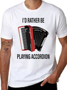 I Would Rather Play Accordion Music Lightweight Cotton T-Shirt – Daily Comfort Graphic Shirt