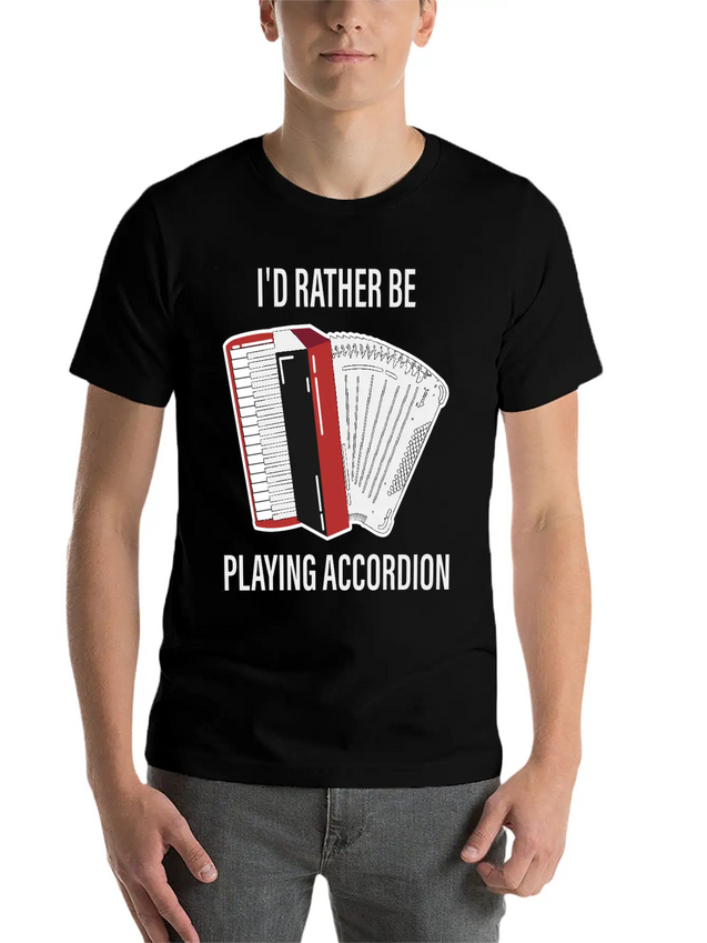 I Would Rather Play Accordion Music Lightweight Cotton T-Shirt – Daily Comfort Graphic Shirt