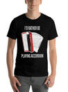 I Would Rather Play Accordion Music Lightweight Cotton T-Shirt – Daily Comfort Graphic Shirt