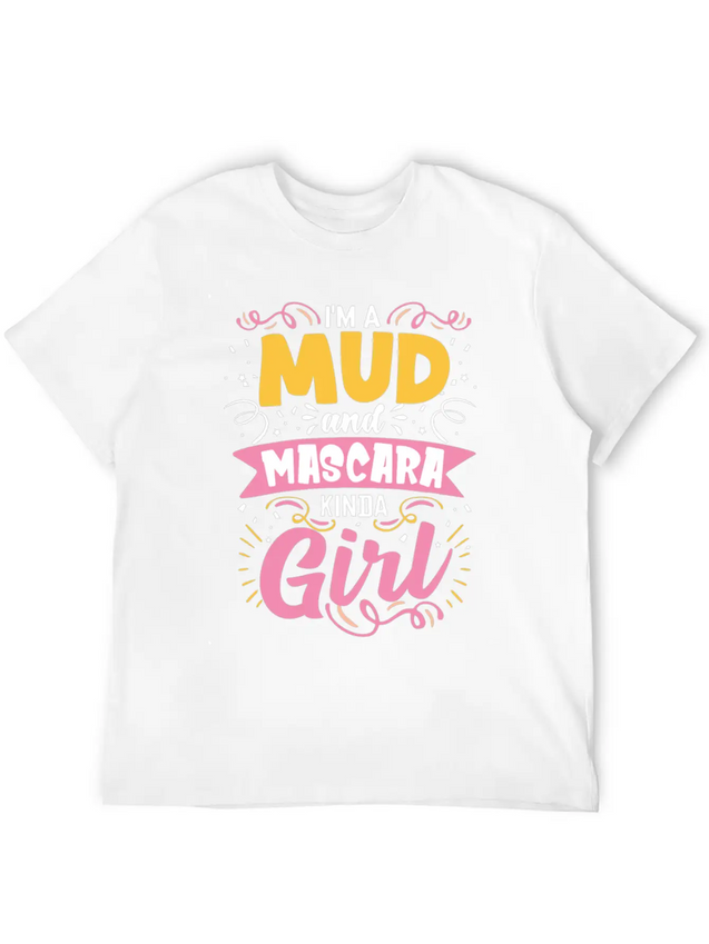 I'm A Mud And Mascara Kinda Girl Dirtbike Lightweight Cotton T-Shirt – Daily Comfort Graphic Shirt