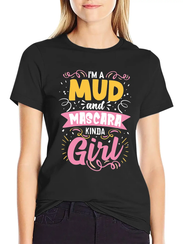 I'm A Mud And Mascara Kinda Girl Dirtbike Lightweight Cotton T-Shirt – Daily Comfort Graphic Shirt