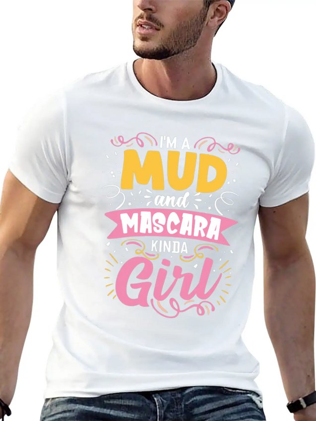 I'm A Mud And Mascara Kinda Girl Dirtbike Lightweight Cotton T-Shirt – Daily Comfort Graphic Shirt