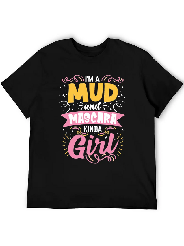I'm A Mud And Mascara Kinda Girl Dirtbike Lightweight Cotton T-Shirt – Daily Comfort Graphic Shirt