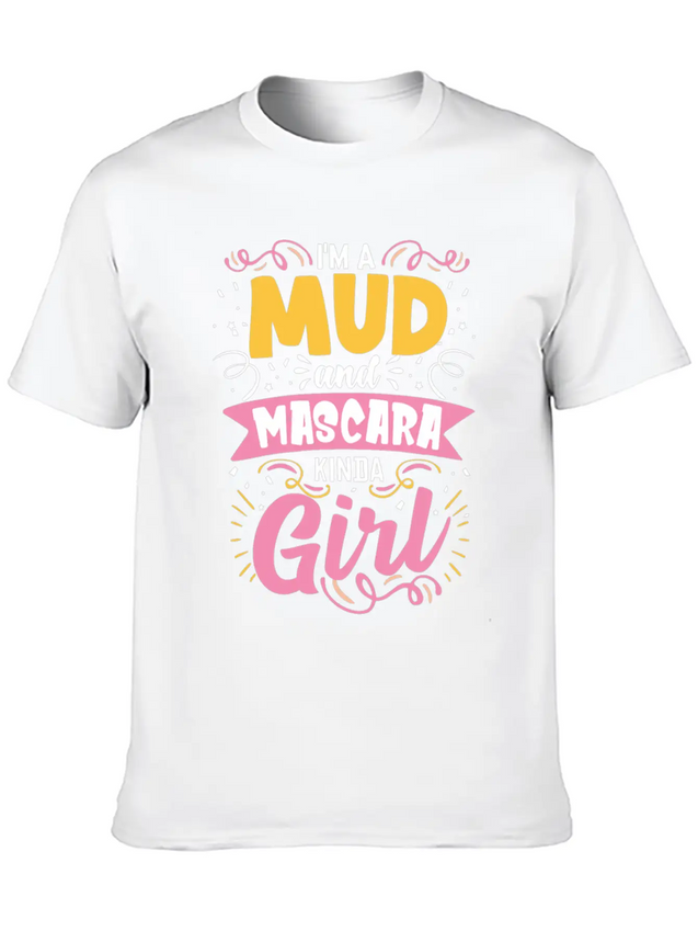 I'm A Mud And Mascara Kinda Girl Dirtbike Lightweight Cotton T-Shirt – Daily Comfort Graphic Shirt