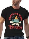 I'm A Physical Therapist It's Going Tibia Okay PT Lightweight Cotton T-Shirt – Daily Comfort Graphic Shirt