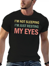 I'm Not Sleeping I'm Just Resting My Eyes Funny Lightweight Cotton T-Shirt – Daily Comfort Graphic Shirt