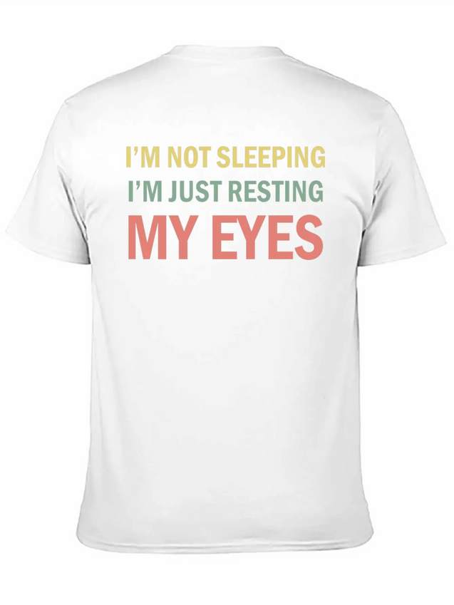 I'm Not Sleeping I'm Just Resting My Eyes Funny Lightweight Cotton T-Shirt – Daily Comfort Graphic Shirt
