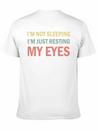 I'm Not Sleeping I'm Just Resting My Eyes Funny Lightweight Cotton T-Shirt – Daily Comfort Graphic Shirt