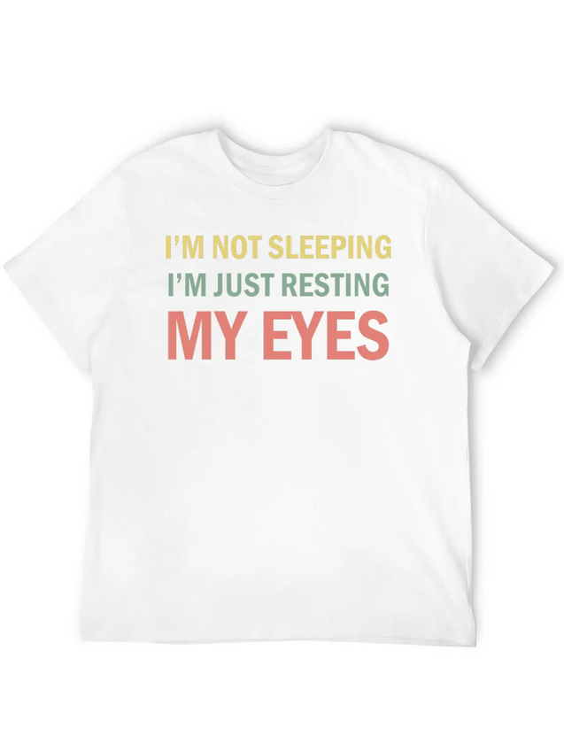 I'm Not Sleeping I'm Just Resting My Eyes Funny Lightweight Cotton T-Shirt – Daily Comfort Graphic Shirt
