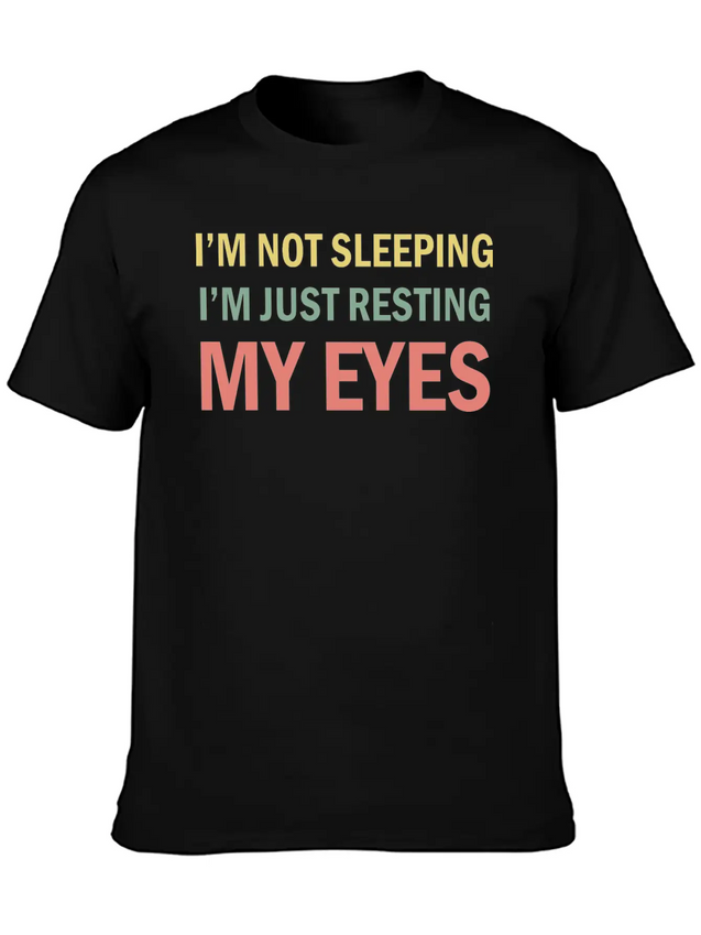 I'm Not Sleeping I'm Just Resting My Eyes Funny Lightweight Cotton T-Shirt – Daily Comfort Graphic Shirt