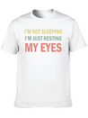 I'm Not Sleeping I'm Just Resting My Eyes Funny Lightweight Cotton T-Shirt – Daily Comfort Graphic Shirt