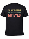 I'm Not Sleeping I'm Just Resting My Eyes Funny Lightweight Cotton T-Shirt – Daily Comfort Graphic Shirt