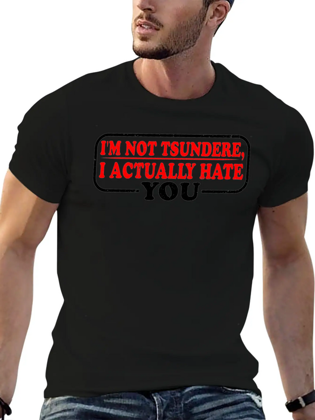 I'm Not Tsundere, I Actually Hate You 3 Lightweight Cotton T-Shirt – Daily Comfort Graphic Shirt