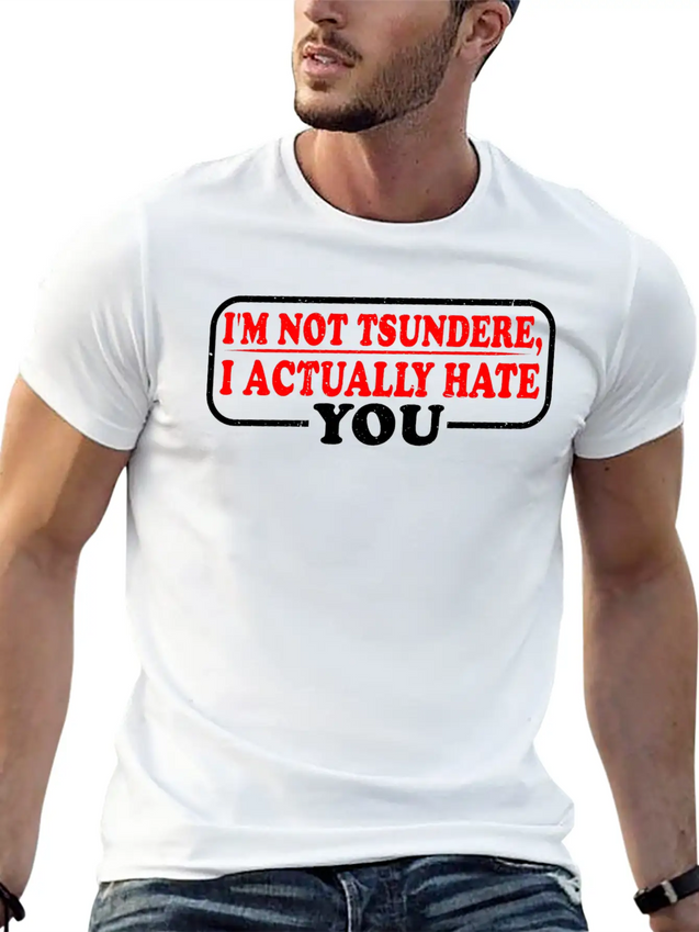 I'm Not Tsundere, I Actually Hate You 3 Lightweight Cotton T-Shirt – Daily Comfort Graphic Shirt