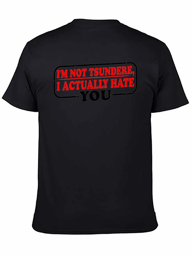 I'm Not Tsundere, I Actually Hate You 3 Lightweight Cotton T-Shirt – Daily Comfort Graphic Shirt