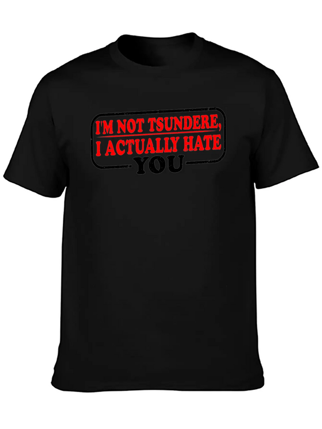 I'm Not Tsundere, I Actually Hate You 3 Lightweight Cotton T-Shirt – Daily Comfort Graphic Shirt