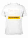 I'm Not Weird I'm Limited Edition Lightweight Cotton T-Shirt – Daily Comfort Graphic Shirt