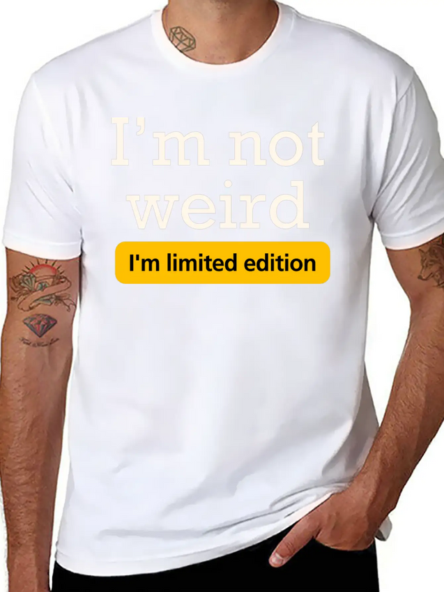 I'm Not Weird I'm Limited Edition Lightweight Cotton T-Shirt – Daily Comfort Graphic Shirt