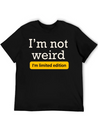 I'm Not Weird I'm Limited Edition Lightweight Cotton T-Shirt – Daily Comfort Graphic Shirt