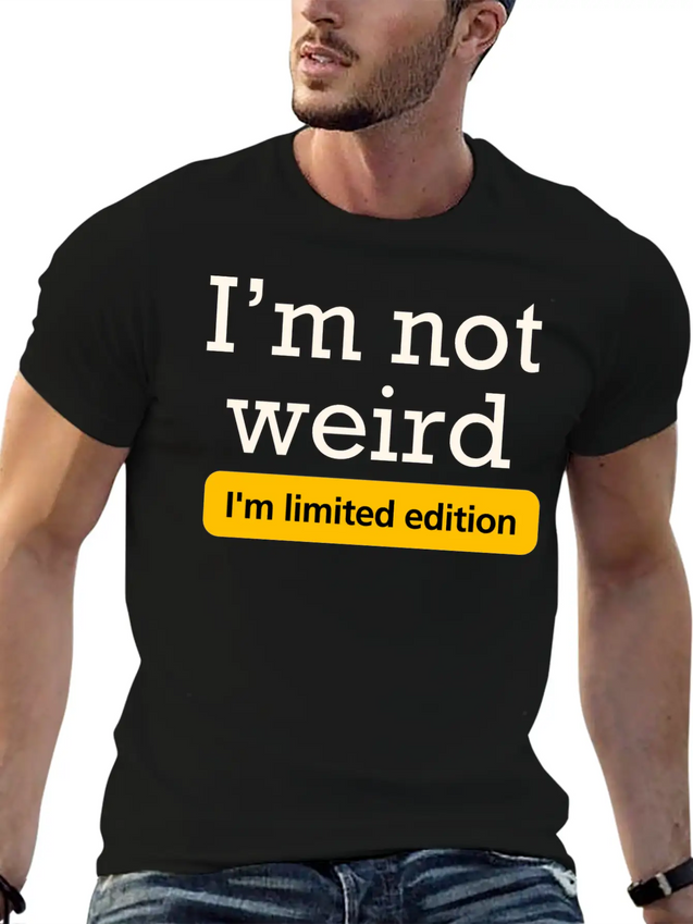 I'm Not Weird I'm Limited Edition Lightweight Cotton T-Shirt – Daily Comfort Graphic Shirt