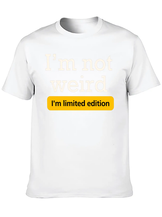 I'm Not Weird I'm Limited Edition Lightweight Cotton T-Shirt – Daily Comfort Graphic Shirt