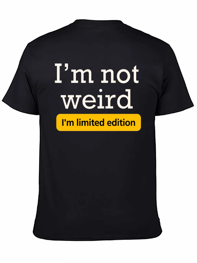 I'm Not Weird I'm Limited Edition Lightweight Cotton T-Shirt – Daily Comfort Graphic Shirt