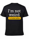 I'm Not Weird I'm Limited Edition Lightweight Cotton T-Shirt – Daily Comfort Graphic Shirt