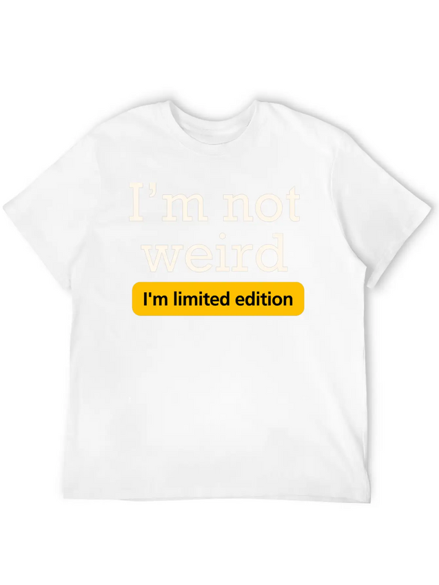 I'm Not Weird I'm Limited Edition Lightweight Cotton T-Shirt – Daily Comfort Graphic Shirt