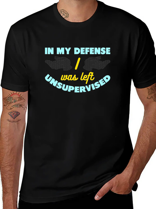 In My Defense I Was Left Unsupervised Lightweight Cotton T-Shirt – Daily Comfort Graphic Shirt